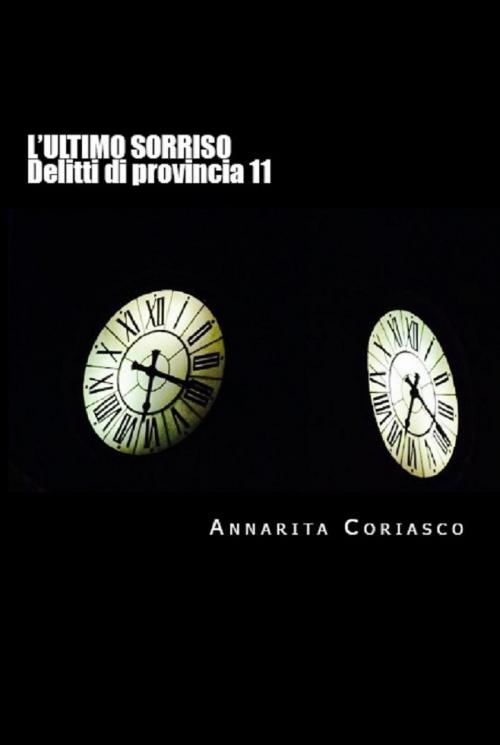 Cover of the book L'ultimo sorriso: Delitti di provincia 11 by Annarita Coriasco, Annarita Coriasco