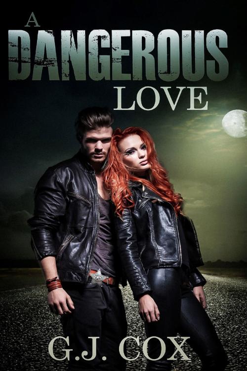 Cover of the book A Dangerous Love by G.J. Cox, G.J. Cox