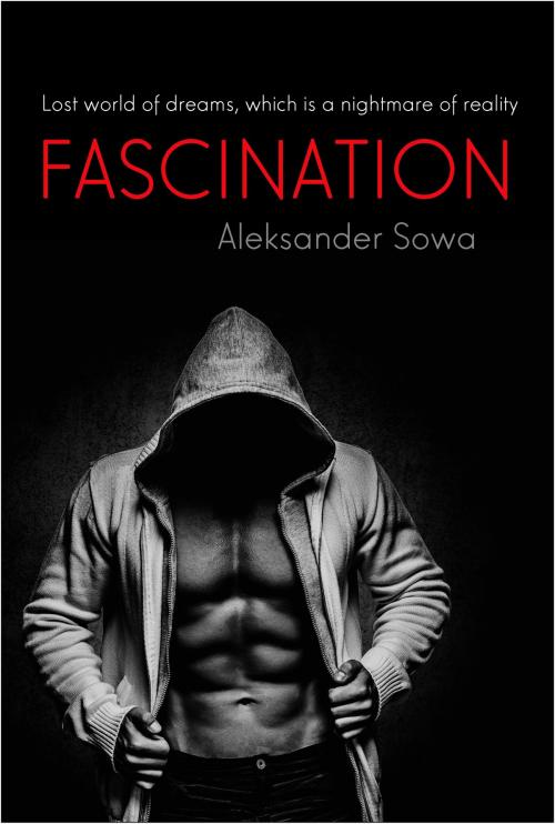 Cover of the book Fascination by Aleksander Sowa, Aleksander Sowa