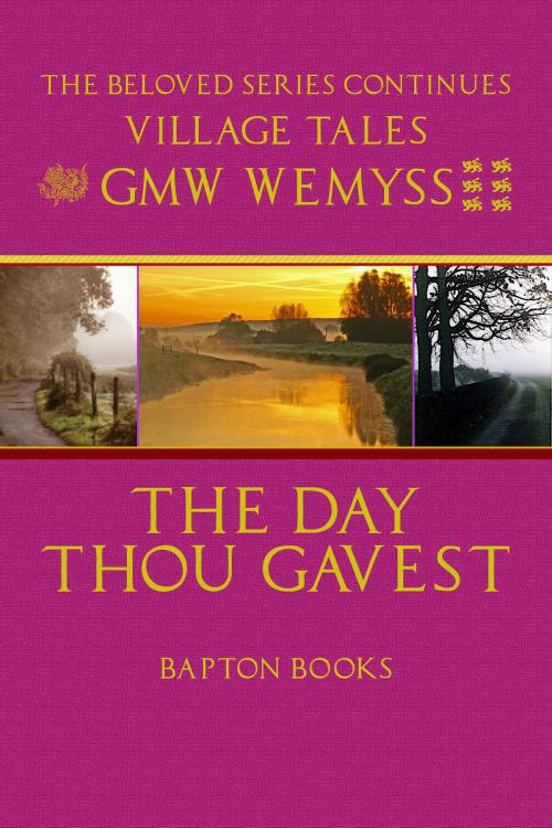 Cover of the book The Day Thou Gavest by GMW Wemyss, Bapton Books