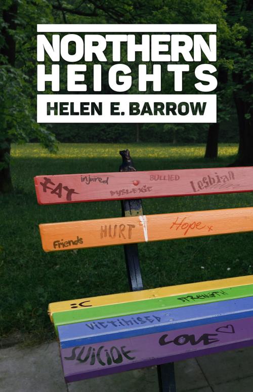 Cover of the book Northern Heights: A story of bullying, love... and revenge. by Helen E. Barrow, Helen E. Barrow