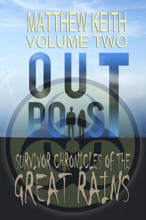 Cover of the book Outpost, Book Two: A Dystopian Novel set in a Post-Apocalyptic World by Matthew Keith, Matthew Keith