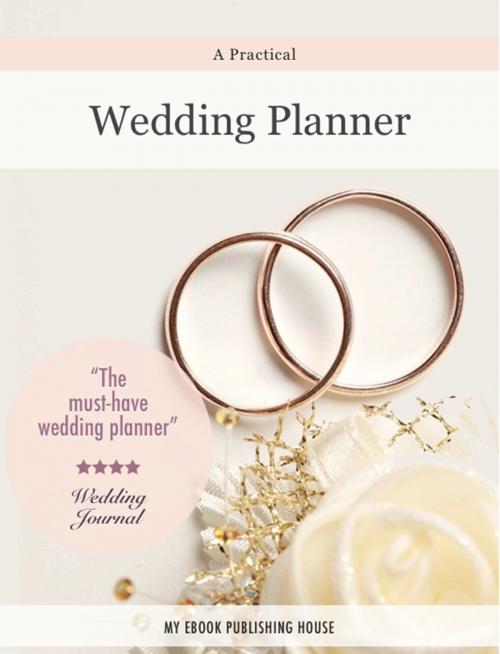 Cover of the book A Practical Wedding Planner by My Ebook Publishing House, My Ebook Publishing House