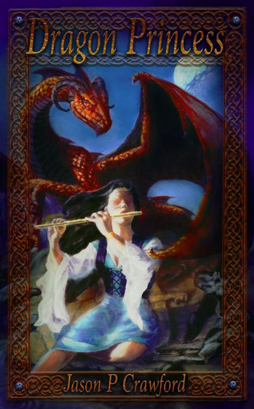 Cover of the book Dragon Princess by Jason P. Crawford, Jason P. Crawford