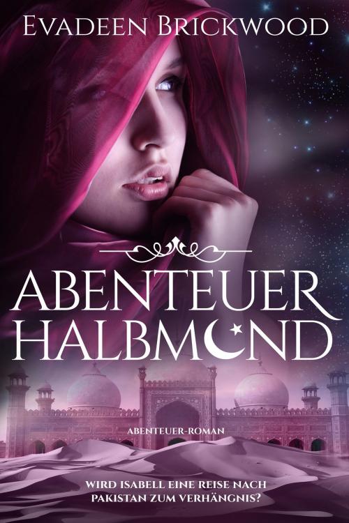 Cover of the book Abenteuer Halbmond by Evadeen Brickwood, Evadeen Brickwood