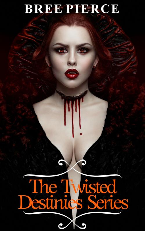 Cover of the book The Twisted Destinies Series by Bree Pierce, Bree Pierce