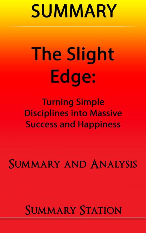 Cover of the book The Slight Edge | Summary by Summary Station, Summary Station