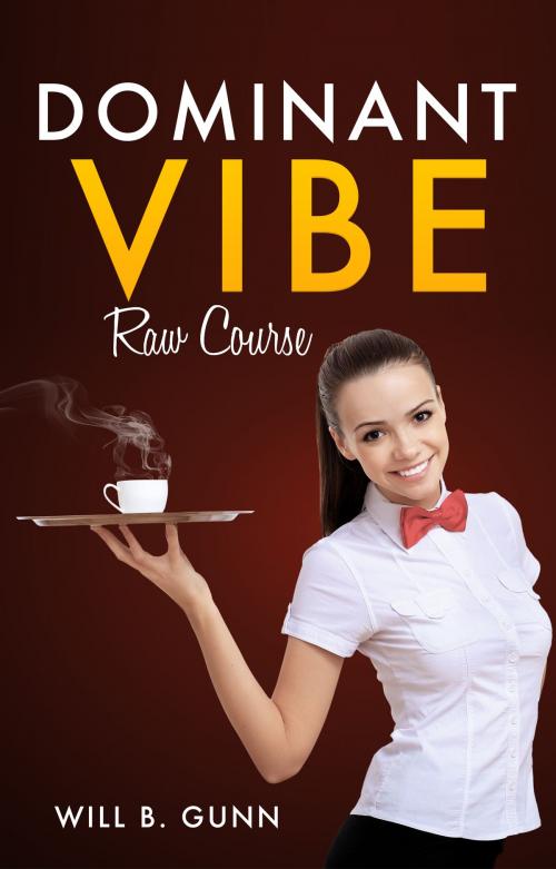Cover of the book Dominant Vibe: Raw Course by Will B. Gunn, Amoxirakuzan