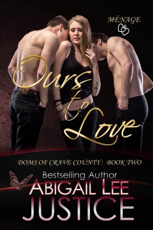 Cover of the book Ours to Love by Abigail Lee Justice, Abigail Lee Justice