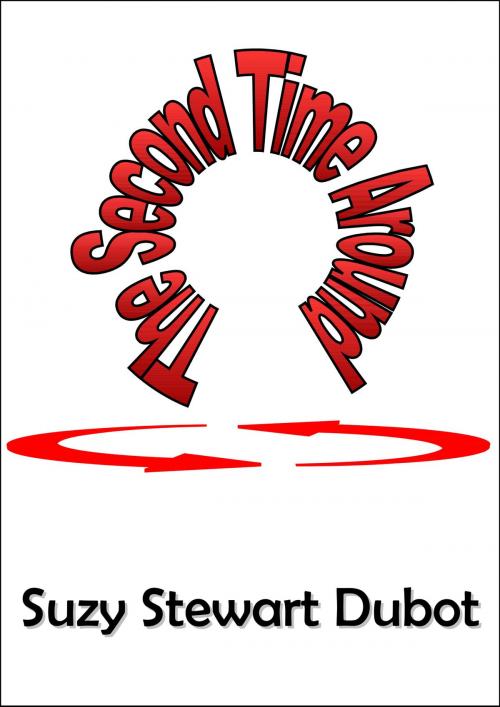 Cover of the book The Second Time Around by Suzy Stewart Dubot, Suzy Stewart Dubot