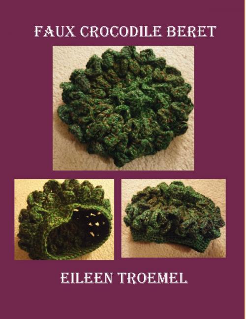 Cover of the book Faux Crocodile Beret by Eileen Troemel, Eileen Troemel