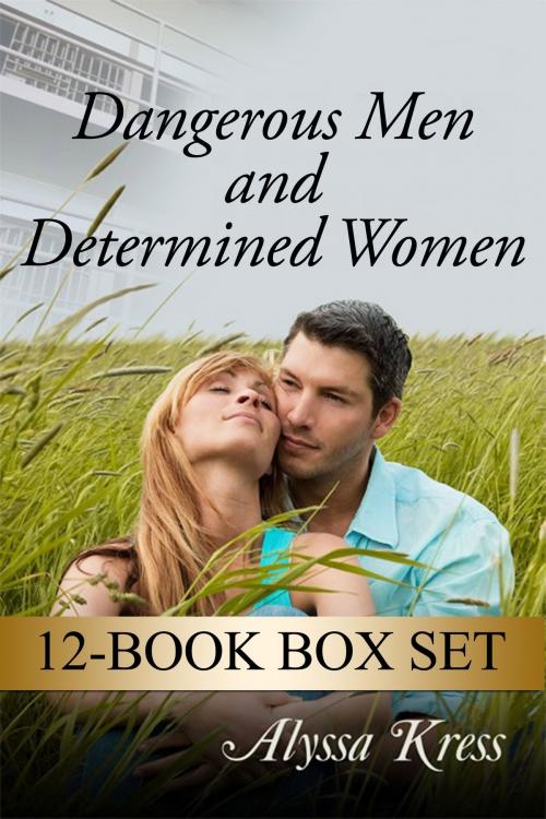 Cover of the book Dangerous Men and Determined Women 12-Book Box Set by Alyssa Kress, Alyssa Kress