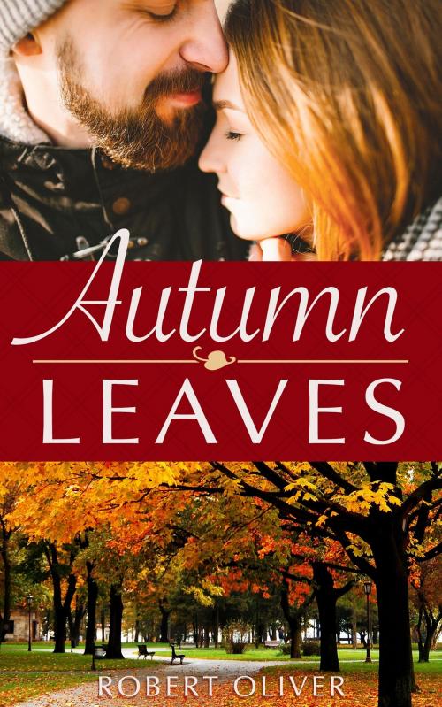 Cover of the book Autumn Leaves by Robert Oliver, Robert Oliver