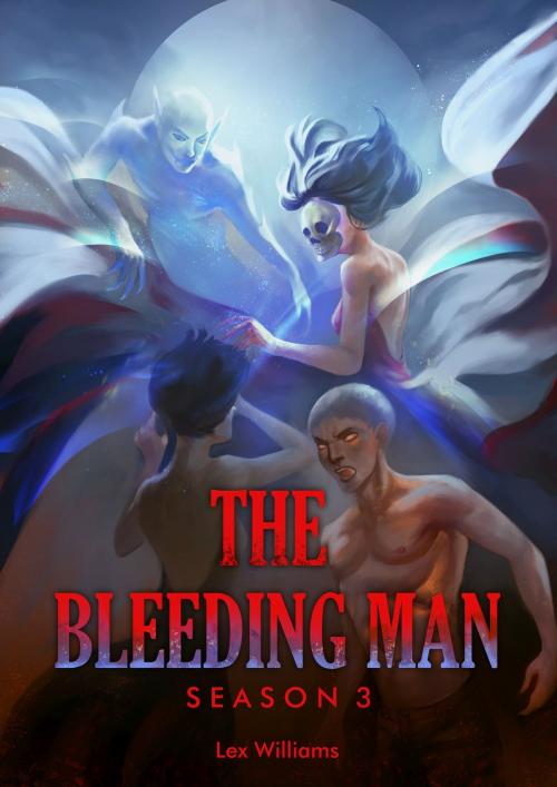 Cover of the book The Bleeding Man Season Three by Lex Williams, Lex Williams