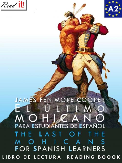 Cover of the book El último mohicano para estudiantes de español. Libro de lectura Nivel A2. Principiantes by Read It!, Read It!