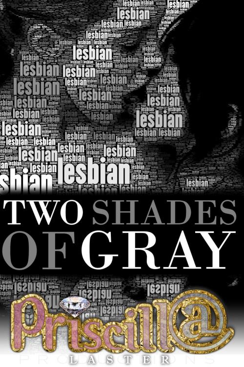 Cover of the book Two Shades of Gray by Priscilla Laster, Priscilla Laster
