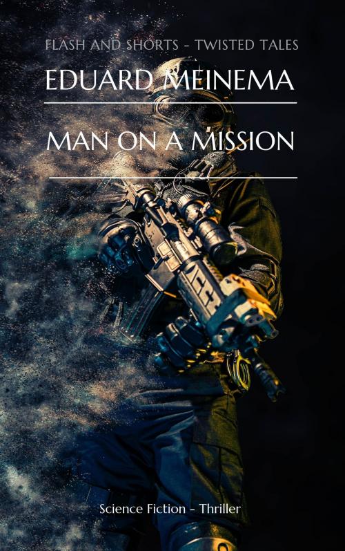 Cover of the book Man on a Mission by Eduard Meinema, Eduard Meinema
