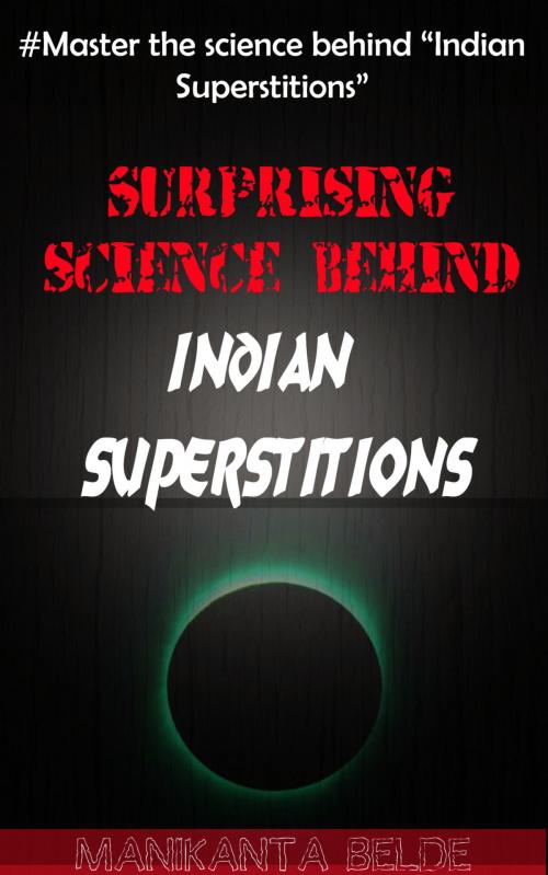 Cover of the book Surprising Science Behind Indian Superstitions by Manikanta Belde, Manikanta Belde