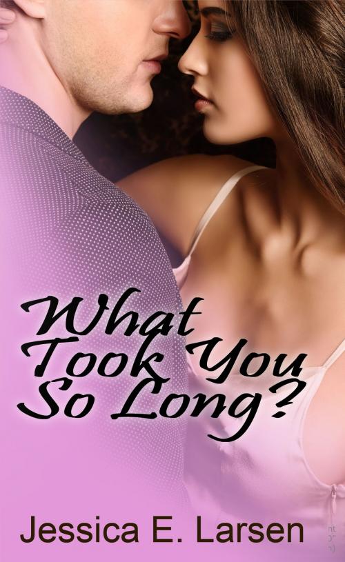 Cover of the book What Took You So Long? (Second Edition) by Jessica E. Larsen, Fluff Books Publishing