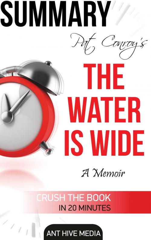 Cover of the book Pat Conroy's The Water is Wide A Memoir Summary by Ant Hive Media, Ant Hive Media