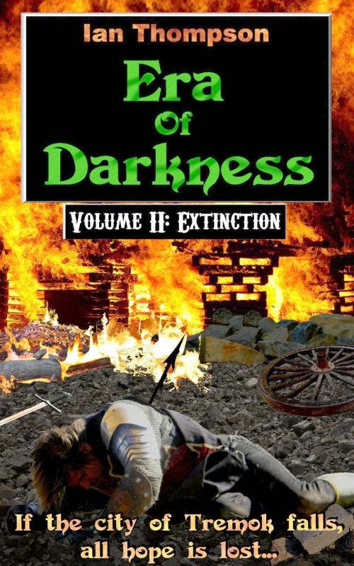 Cover of the book Era Of Darkness: Volume II: Extinction by Ian Thompson, Ian Thompson