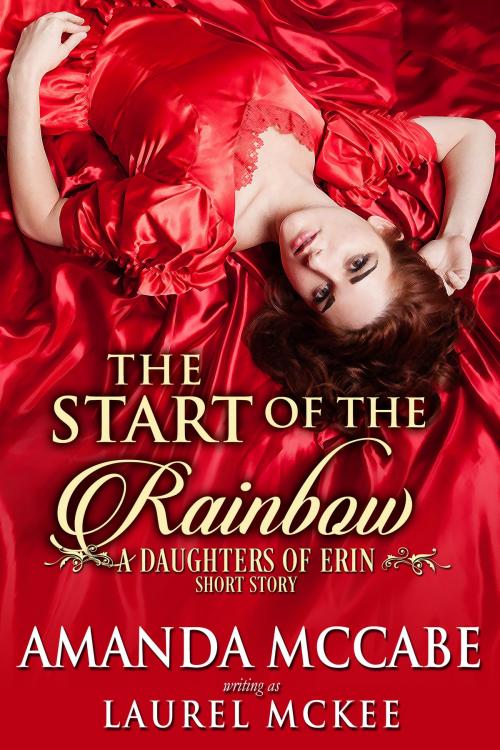 Cover of the book The Start of the Rainbow: A Daughters of Erin Short Story by Amanda McCabe, Amanda McCabe