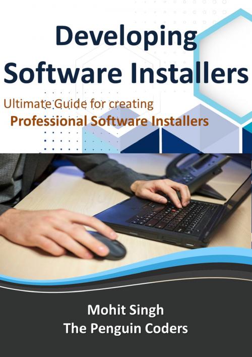 Cover of the book Developing Software Installers by Mohit Singh, Mohit Singh