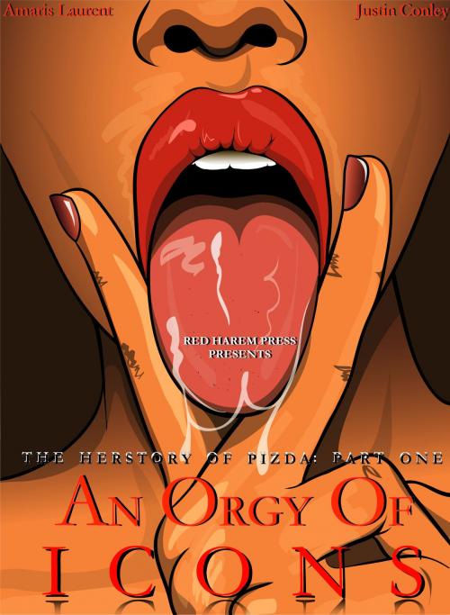 Cover of the book An Orgy of Icons by Amaris Laurent, Justin Conley, Justin Conley