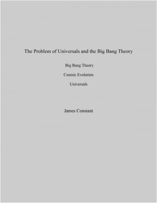 Cover of the book The Problem of Universals and the Big Bang Theory by James Constant, James Constant