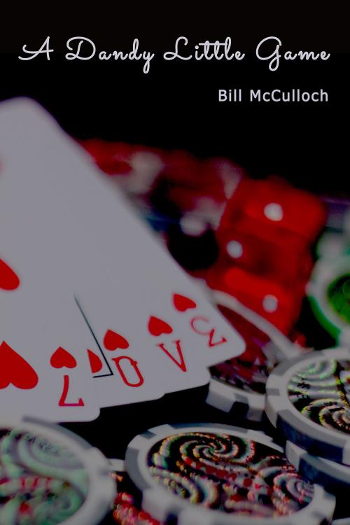 Cover of the book A Dandy Little Game by Bill McCulloch, Open Books