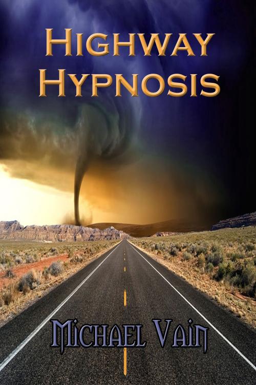 Cover of the book Highway Hypnosis by Michael Vain, Michael Vain