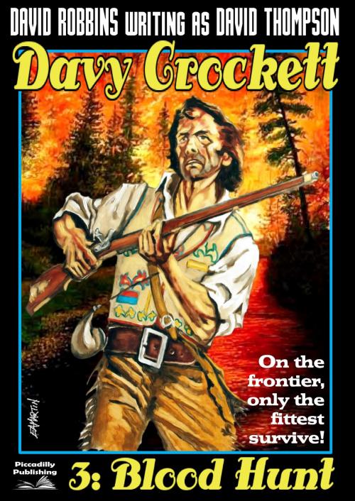 Cover of the book Davy Crockett 3: Blood Hunt by David Robbins, Piccadilly Publishing