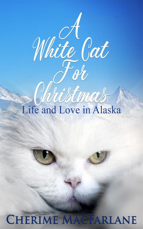 Cover of the book A White Cat For Christmas by Cherime MacFarlane, Cherime MacFarlane