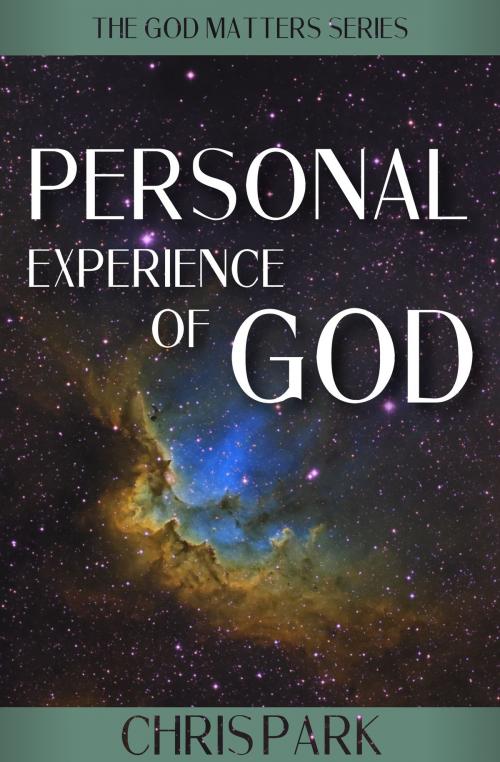 Cover of the book Personal Experience of God by Chris Park, Chris Park