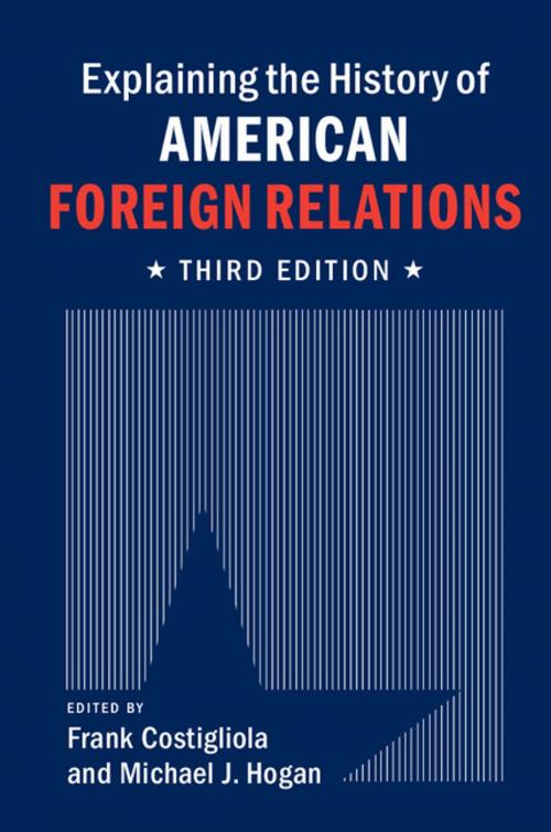 Cover of the book Explaining the History of American Foreign Relations by , Cambridge University Press