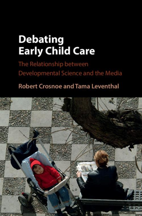 Cover of the book Debating Early Child Care by Robert Crosnoe, Tama Leventhal, Cambridge University Press