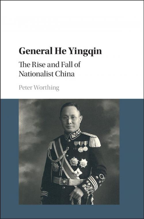 Cover of the book General He Yingqin by Peter Worthing, Cambridge University Press