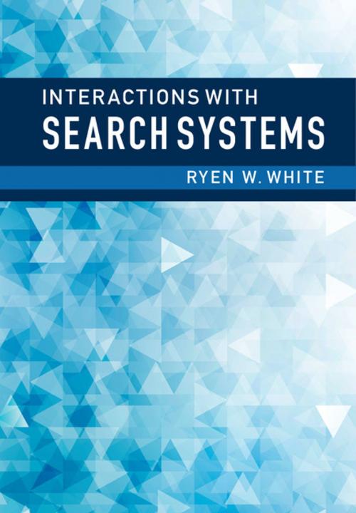 Cover of the book Interactions with Search Systems by Ryen W. White, Cambridge University Press