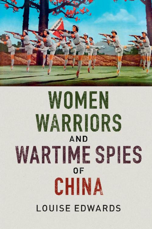 Cover of the book Women Warriors and Wartime Spies of China by Louise Edwards, Cambridge University Press