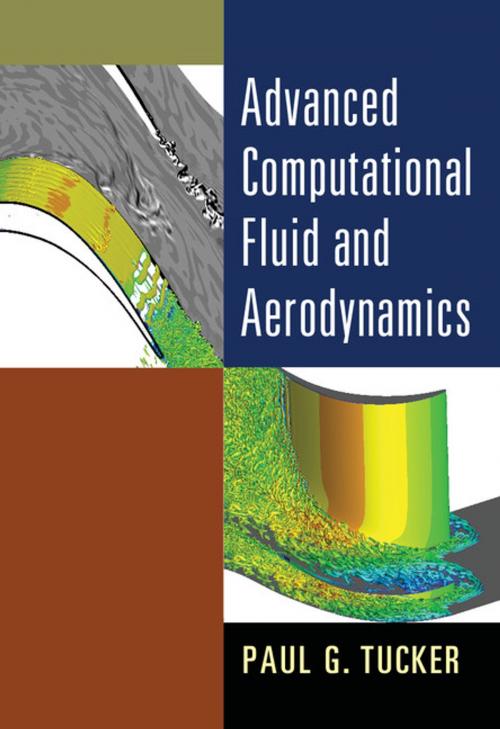 Cover of the book Advanced Computational Fluid and Aerodynamics by Paul G. Tucker, Cambridge University Press