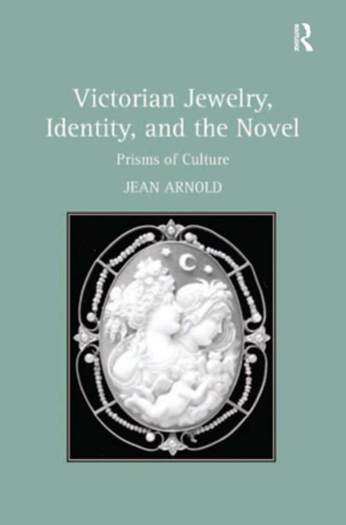 Cover of the book Victorian Jewelry, Identity, and the Novel by Jean Arnold, Taylor and Francis