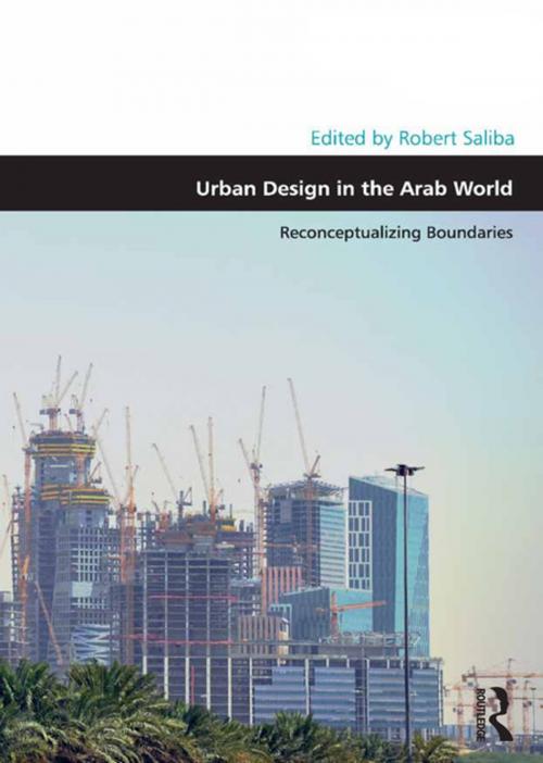 Cover of the book Urban Design in the Arab World by Robert Saliba, Taylor and Francis