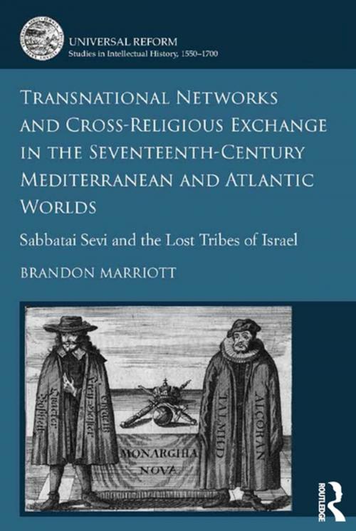 Cover of the book Transnational Networks and Cross-Religious Exchange in the Seventeenth-Century Mediterranean and Atlantic Worlds by Brandon Marriott, Taylor and Francis