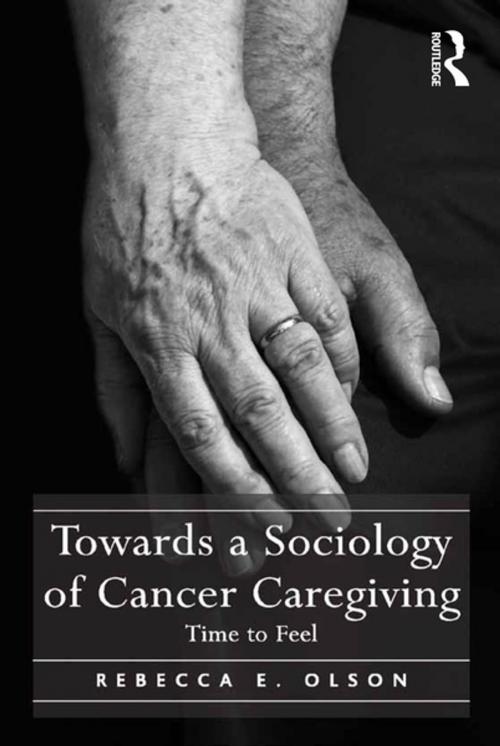 Cover of the book Towards a Sociology of Cancer Caregiving by Rebecca E. Olson, Taylor and Francis