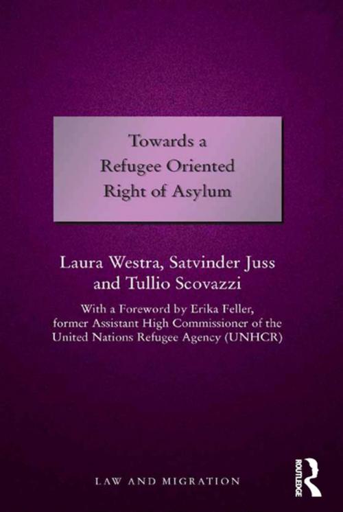 Cover of the book Towards a Refugee Oriented Right of Asylum by Laura Westra, Satvinder Juss, Taylor and Francis