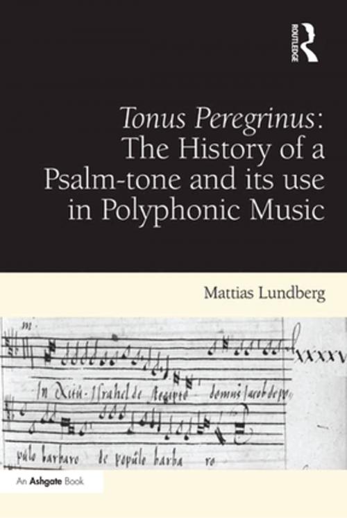 Cover of the book Tonus Peregrinus: The History of a Psalm-tone and its use in Polyphonic Music by Mattias Lundberg, Taylor and Francis