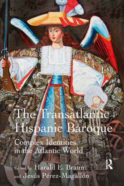 Cover of the book The Transatlantic Hispanic Baroque by Harald E. Braun, Jesús Pérez-Magallón, Taylor and Francis