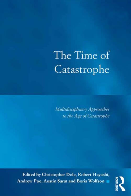Cover of the book The Time of Catastrophe by Christopher Dole, Robert Hayashi, Andrew Poe, Austin Sarat, Taylor and Francis