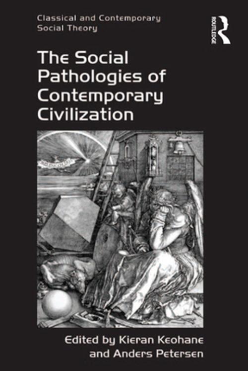 Cover of the book The Social Pathologies of Contemporary Civilization by Kieran Keohane, Taylor and Francis