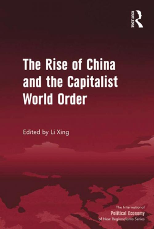 Cover of the book The Rise of China and the Capitalist World Order by , Taylor and Francis